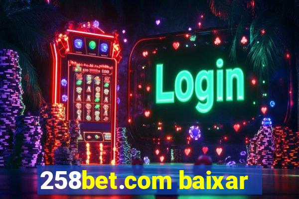 258bet.com baixar